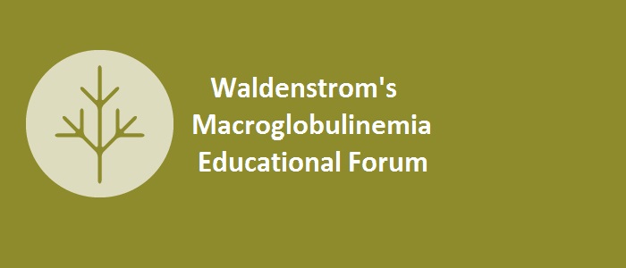 Waldenstrom’s Macroglobulinemia Educational Forum